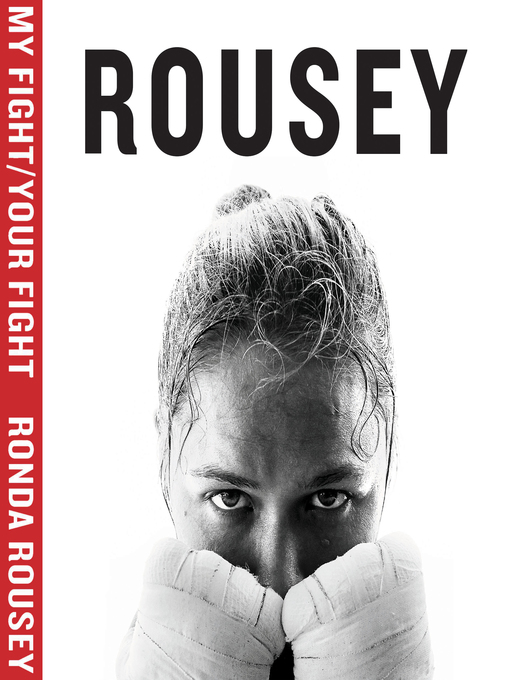 Title details for My Fight / Your Fight by Ronda Rousey - Wait list